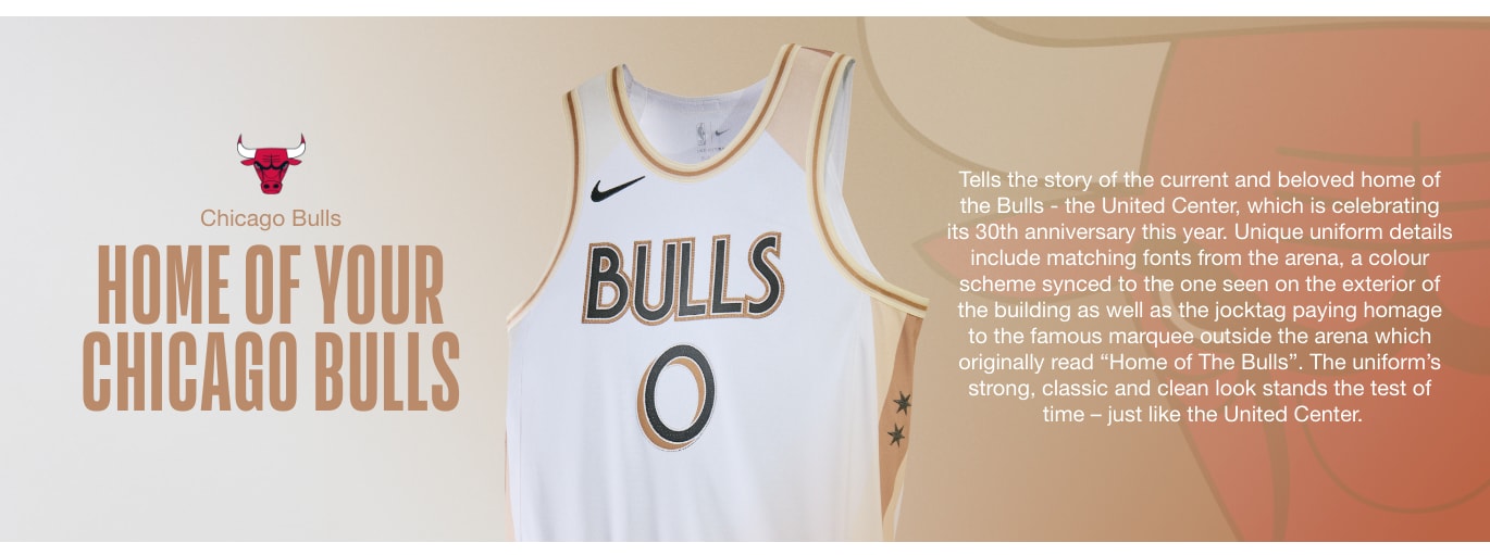 HOME OF YOUR CHICAGO BULLS. Tells the story of the current and beloved home of the Bulls - the United Center, which is celebrating its 30th anniversary this year. Unique uniform details include matching fonts from the arena, a colour scheme synced to the one seen on the exterior of the building as well as the jocktag paying homage to the famous marquee outside the arena which originally read “Home of The Bulls”. The uniform’s strong, classic and clean look stands the test of time – just like the United Center.